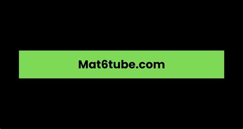 mat6tubexxx